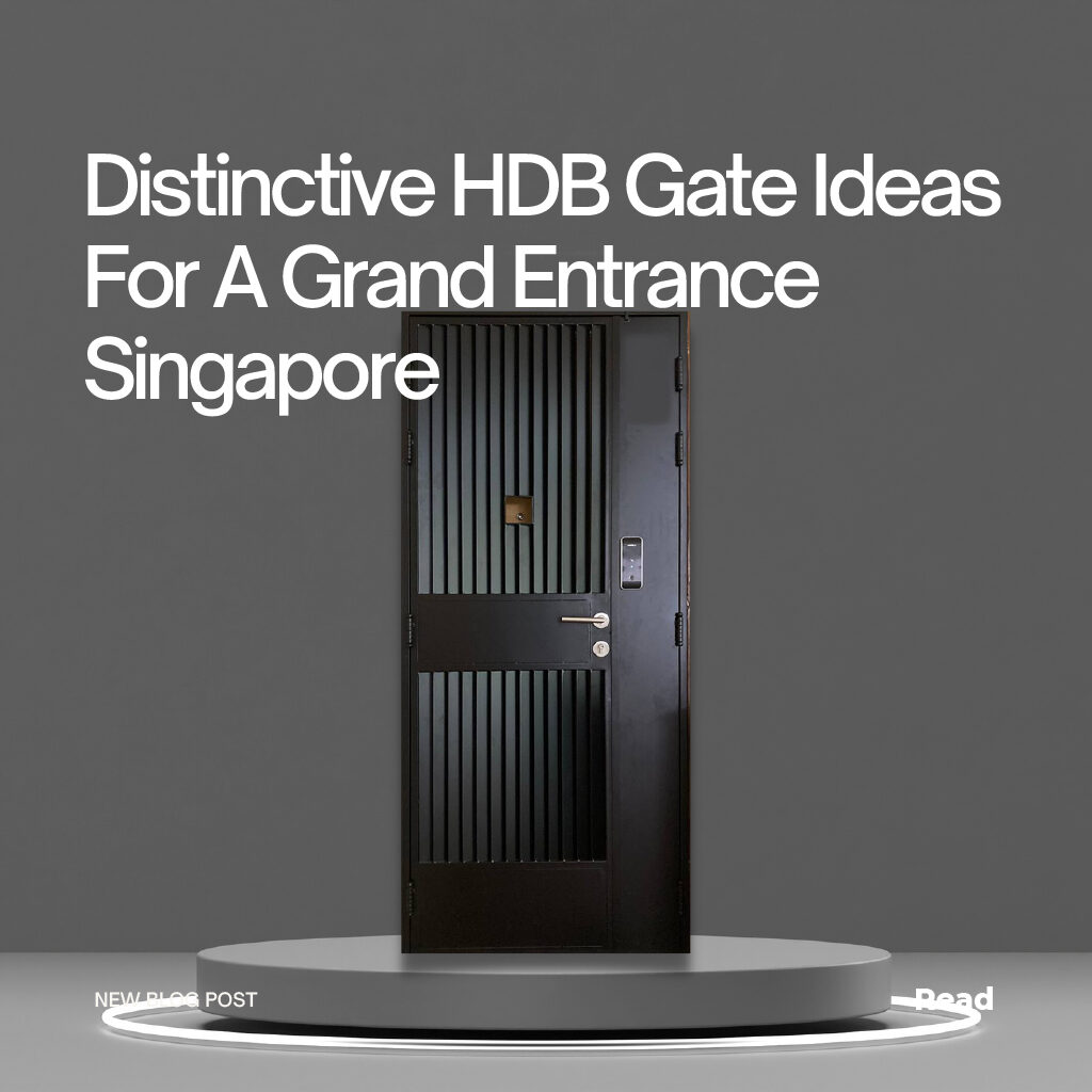 Distinctive HDB Gate Ideas for a grand entrance Singapore